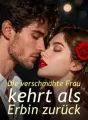 Die verschmähte Frau kehrt als Erbin zurück cover