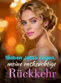 Sieben Jahre Lügen, meine rachsüchtige Rückkehr cover