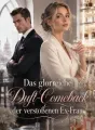 Das glorreiche Duft-Comeback der verstoßenen Ex-Frau cover