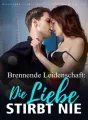 Brennende Leidenschaft: Die Liebe stirbt nie cover