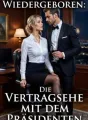 WIEDERGEBOREN: DIE VERTRAGSEHE MIT DEM PRÄSIDENTEN cover