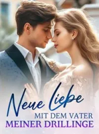 Neue Liebe mit dem Vater meiner Drillinge