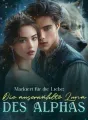 Markiert für die Liebe: Die auserwählte Luna des Alphas cover