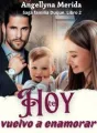 Hoy te vuelvo a enamorar.  Saga familia Duque. Libro 2 cover