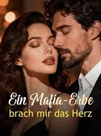 Ein Mafia-Erbe brach mir das Herz