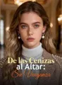 De las Cenizas al Altar: Su Venganza cover
