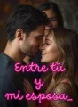 Entre tú y mi esposa cover