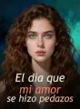 El día que mi amor se hizo pedazos cover
