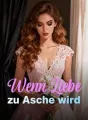 Wenn Liebe zu Asche wird cover