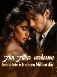 Am Altar verlassen, heiratete ich einen Milliardär