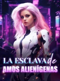 La esclava de amos alienígenas
