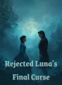 Rejected Luna's Final Curse cover