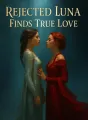 Rejected Luna Finds True Love cover