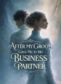 After My Groom Gave Me to His Business Partner cover