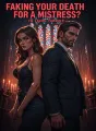 Faking Your Death for a Mistress? I'm Taking Everything You Built! cover