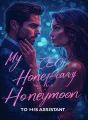 My CEO Husband Gave My Honeymoon Ticket to His Assistant cover