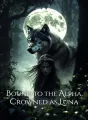 Bound to the Alpha, Crowned as Luna cover