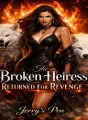 The Broken Heiress Returned For Revenge cover