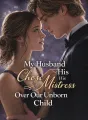 My Husband Chose His Mistress Over Our Unborn Child cover