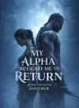 My Alpha Begged Me to Return After Choosing Another cover