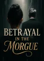 Betrayal in the Morgue cover