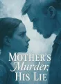 Mother's Murder, His Lie cover