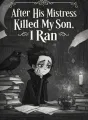 After His Mistress Killed My Son, I Ran cover