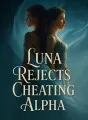 Luna Rejects Cheating Alpha cover