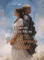 My Husband Forced Me to Carry His Mistress’s Child cover