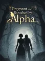 Pregnant and Banished by Alpha cover