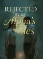 Rejected by My Alpha's Lies cover