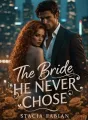 The Bride He Never Chose: Married to my Dead Sister's Husband cover