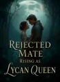 Rejected Mate Rising as Lycan Queen cover