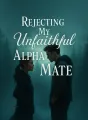 Rejecting My Unfaithful Alpha Mate cover