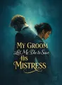 My Groom Let Me Die to Save His Mistress cover