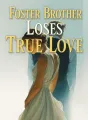Foster Brother Loses True Love cover
