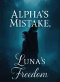 Alpha's Mistake, Luna's Freedom cover