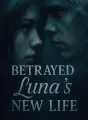Betrayed Luna's New Life cover