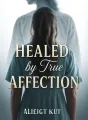 Healed by True Affection cover
