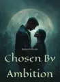 Rejected by Destiny, Chosen by Ambition cover
