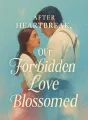 After Heartbreak, Our Forbidden Love Blossomed cover