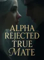 Alpha Rejected True Mate cover