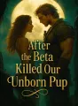 After the Beta Killed Our Unborn Pup cover