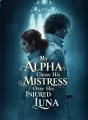 My Alpha Chose His Mistress Over His Injured Luna cover