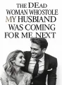 The Dead Woman Who Stole My Husband Was Coming For Me Next cover