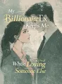 My Billionaire Ex Keeps Me While Loving Someone Else cover