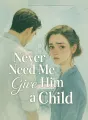 Never Need Me to Give Him a Child cover