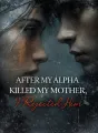 After My Alpha Killed My Mother, I Rejected Him cover