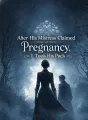 After His Mistress Claimed Pregnancy, I Took His Pack cover