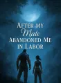 After My Mate Abandoned Me in Labor cover